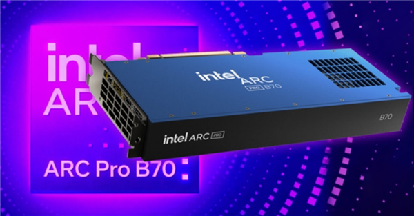 英特尔Arc Pro B70工作站显卡单月暴涨48%